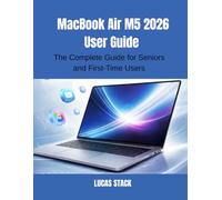MacBook Air M5 2026 User Guide: The Complete Guide for Seniors and First-Time Users