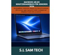 MACBOOK AIR M5 BENUTZERHANDBUCH FÜR SENIOREN 2026: Ein freundlicher, schrittweiser Begleiter, der älteren Erwachsenen hilft, ihr neues Apple-Laptop ... und alltäglicher Freude sicher zu meistern