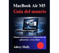 MacBook Air M5 Guía del usuario: Manual esencial para la configuración, las aplicaciones y el uso diario