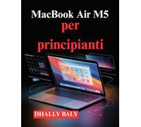 MacBook Air M5 per principianti: Una guida pratica alla configurazione, alle app, alle impostazioni e alle funzionalità nascoste di macOS