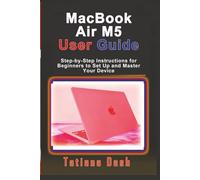 MacBook Air M5 User Guide: Step-by-Step Instructions for Beginners to Set Up and Master Your Device (Gadgets simplified guides)