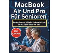 MacBook Air und Pro für Senioren 2025: Der vereinfachte Leitfaden für Erste Schritte, Surfen, E-Mail, Fotos und mehr