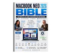 MacBook Neo 2026 Bible: The Complete 3-in-1 Guide to Mastering macOS, Apple Intelligence, Productivity, & Professional Workflows with Step-by-Step Tutorials for Beginners, Advanced Users and Seniors