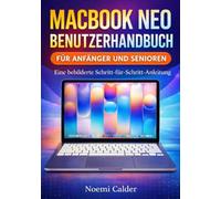 Macbook Neo Benutzerhandbuch Für Anfänger Und Senioren: Eine bebilderte Schritt-für-Schritt-Anleitung