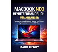 Macbook Neo Benutzerhandbuch für Anfänger: Von den ersten Schritten bis zur perfekten Synchronisation Ihrer Geräte