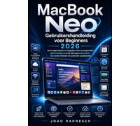 MacBook Neo Gebruikershandleiding voor beginners 2026: Eenvoudige stappen om de kracht van Apple in het dagelijks leven te benutten, de intelligentie ... en de hele dag door productief te zijn