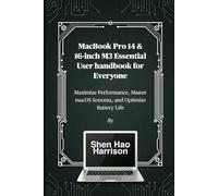MacBook Pro 14 & 16-inch M3 Essential User handbook for Everyone: Maximize Performance, Master macOS Sonoma, and Optimize Battery Life