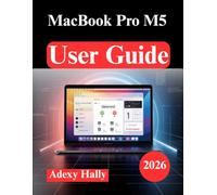 MacBook Pro M5 User Guide: The Essential macOS Handbook for New Users