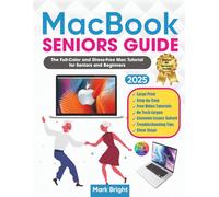 MACBOOK SENIORS GUIDE: The Full-Color and Stress-Free Mac Tutorial for Seniors and Beginners (APPLE SENIORS GUIDES)