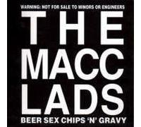 Macc Lads - Beer Sex Chips & Gravy