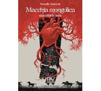 Macchia mongolica. Una storia vera (Romanzo)