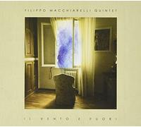Macchiarelli Filippo Quintet - Il Vento E' Fuori