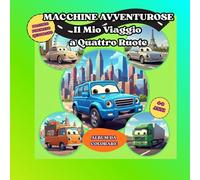 MACCHINE AVVENTUROSE - IL MIO VIAGGIO A QUATTRO RUOTE. il Mio Primo Giro del Mondo da Colorare: Album 4-8 Anni. Formato Quadrato Anti-Spreco. 30+ Auto ... Piccole Mani. Regalo Perfetto per Bambini.