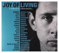 Maccoll, Ewan.=tribute= - Joy Of Living