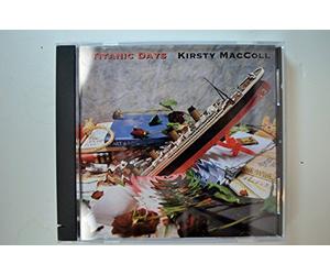 Maccoll, Kirsty - Titanic Days / Angel / Free World