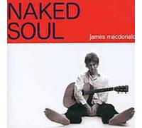 Macdonald,James - Naked Soul (11 Tracks) Aust Excl