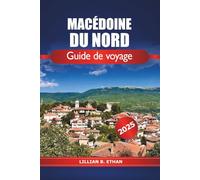 Macédoine du Nord Guide de voyage 2025: Explorez les villes historiques des Balkans, les attractions incontournables, la culture, les conseils d'initiés et les aventures en plein air en Europe
