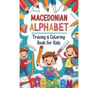 Macedonian Alphabet Tracing and Coloring Book: Trace and Color the Macedonian Letters with Fun Activities for Early Learners and Beginners