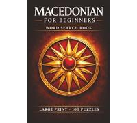 Macedonian for Beginners Word Search Book: Learn Macedonian in a Large Print Book with 100 Puzzles and 2000 Unique Words on Skopje, Ohrid Macedonia, and Macedonian Food