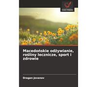 Macedońskie odżywianie, rośliny lecznicze, sport i zdrowie