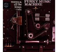 Maceo & All the King's - Funky Music Machine