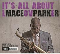 Maceo Parker – It´s All About Love – WDR mediagroup