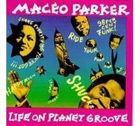 Maceo Parker - Life on Planet Groove