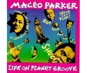 Maceo Parker - Life on Planet Groove