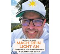 Mach dein Licht an: Ein Mutmach Buch für Familien in stürmischen Zeiten