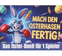 Mach den Osterhasen fertig! Das Oster-Duell für 1 Spieler: Rätsel knacken, Challenges meistern und den Hasen besiegen | Duellbuch & Spiel für eine Person - tolles Ostergeschenk zum Lachen & Knobeln