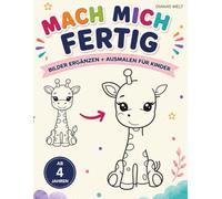 Mach mich fertig ! Zeichne fertig & male aus.: 35 einfache Mitmach - Motive für Kinder ab 4 Jahren . Malbuch zum Ergänzen und Ausmalen. Einseitig bedruckt.