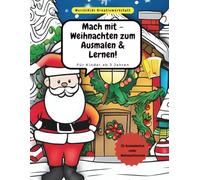 Mach mit - Weihnachten zum Ausmalen & Lernen!: 25 Ausmalmotive voller Weihnachtswissen für Kinder ab 3 Jahren
