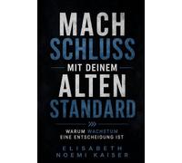 Mach Schluss mit deinem alten Standard: Warum Wachstum eine Entscheidung ist