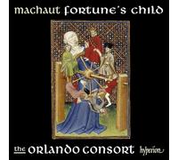Machaut : Fortune's Child. The Orlando Consort.
