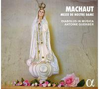 Machaut: Messe De Nostre Dame [Alpha Collection]