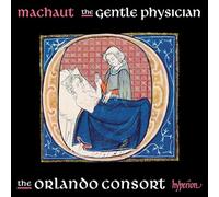 Machaut : The gentle physician. The Orlando Consort