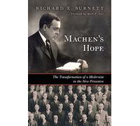 Machen's Hope: The Transformation of a Modernist in the New Princeton