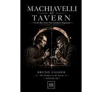 MACHIAVELLI AT TAVERN: At the Bar: Even Your Goodness Negotiates (The Thinkers at the Tavern)