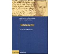 Machiavelli. Profili di storia letteraria (Itinerari. Filologia e critica letteraria)