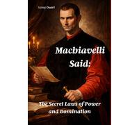 Machiavelli Said: The Secret Laws of Power and Domination (The Soul in Light)