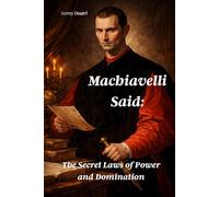 Machiavelli Said: The Secret Laws of Power and Domination (The Soul in Light)