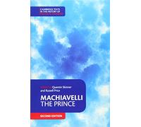 Machiavelli: The Prince (Cambridge Texts in the History of Political Thought)