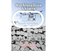Machiavellian Ahimsa: A New UAV Strategy to Reduce and Dismantle Islamic Terrorism (Critique of Islam)