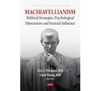 Machiavellianism: Political Strategies, Psychological Dimensions and Societal Influence (Political Science and History)