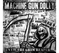 Machine Gun Dolly - Until The Grim Reaper