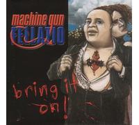 Machine Gun Fellatio - Bring It on!