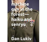 machine gun in the forest-haiku and senryu