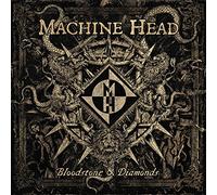 Machine Head - Bloodstone & Diamonds