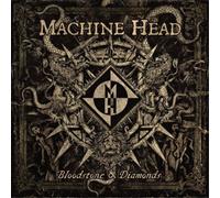 Machine Head - Bloodstone & Diamonds