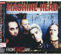 Machine Head - From This Day
